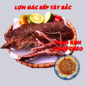 Thịt Lợn Đen Gác Bếp Tây Bắc (Kèm Chẩm Chéo)